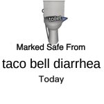 Marked Safe From | toilet; taco bell diarrhea | image tagged in memes,marked safe from | made w/ Imgflip meme maker