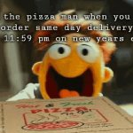 Pizza pizza! | the pizza man when you order same day delivery at 11:59 pm on new years eve | image tagged in gifs,pizza | made w/ Imgflip video-to-gif maker