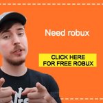 Mr Beast for Roblox players with no robux | Need robux; CLICK HERE FOR FREE ROBUX | image tagged in mr beast honey ad | made w/ Imgflip meme maker