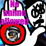 Mr. shameless the anti-anime soldier | No anime allowed | image tagged in biden blasted,anti anime | made w/ Imgflip meme maker