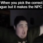 Instant depression | When you pick the correct dialogue but it makes the NPC sad: | image tagged in gifs,gaming,sad,memes | made w/ Imgflip video-to-gif maker