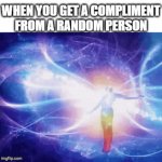 Nice | WHEN YOU GET A COMPLIMENT FROM A RANDOM PERSON | image tagged in gifs,memes,relatable,compliment,meme,nice | made w/ Imgflip video-to-gif maker