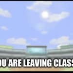 It always happens | POV: YOU ARE LEAVING CLASS EARLY | image tagged in gifs,school,memes,funny | made w/ Imgflip video-to-gif maker