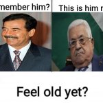 Saddame Huessin is the Palastinian President | image tagged in remember him,palestine,memes | made w/ Imgflip meme maker