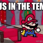 Bruh | JESUS IN THE TEMPLE | image tagged in gifs,mario | made w/ Imgflip video-to-gif maker