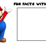 Fun Facts With Mario!