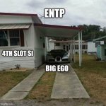 Priorities | ENTP; 4TH SLOT SI; BIG EGO | image tagged in rich car shit house,entp,ego,mbti,myers briggs,psychology | made w/ Imgflip meme maker