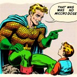 Aquaman telling a child, "that was no microdose" retro style art