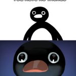 say that again...I DARE YOU | You have no friends; Don't.....you......DARE.... | image tagged in telepurte noot noot,memes | made w/ Imgflip meme maker