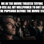 I Always Get The Largest Bucket Since It Comes With Free Refills | ME IN THE MOVIE THEATER TRYING TO USE ALL MY WILLPOWER TO NOT EAT ALL THE POPCORN BEFORE THE MOVIE STARTS | image tagged in gifs,memes,relatable,movie,popcorn,cinema | made w/ Imgflip video-to-gif maker