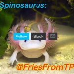 JPSpinosaurus and Fries shared temp meme