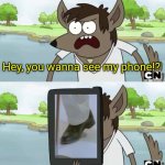 Chad wants you to see his phone | Hey, you wanna see my phone!? | image tagged in you wanna see my phone | made w/ Imgflip meme maker