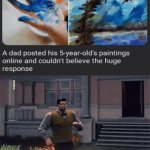 Paintings | image tagged in gifs,paintings,painting,memes,happiness noise,oh it's beautiful | made w/ Imgflip video-to-gif maker