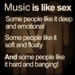 Music is like sex