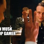 3 fingers | THE GAMING
COMMUNITY; ELON MUSK
THE TOP GAMER | image tagged in 3 fingers | made w/ Imgflip meme maker