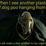 Fine addition | When I see another plastic bag of dog poo hanging from a tree | image tagged in this will make a fine addition to my collection,dog poo,plastic bag,tree,oh wow are you actually reading these tags | made w/ Imgflip meme maker