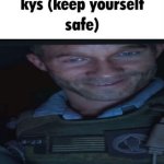 Keep yourself safe, Graves meme