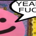 YEAH WELL FUCK YOU meme