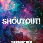 shoutout | SHOUT OUT TO XENONAILING; FOR BEING MY FIRST COMMENTER ON ONE OF MY CREATIONS WELL HE/SHE IS ACTUALLY THE FIRST SINCE I EVER POSTED | image tagged in shoutout | made w/ Imgflip meme maker