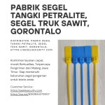 Pabrik segel tangki pertalite dan segel truk sawit