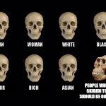 empty skulls of truth | PEOPLE WHO SAY SKIBIDI TOILET SHOULD BE ON NETFLIX | image tagged in empty skulls of truth | made w/ Imgflip meme maker