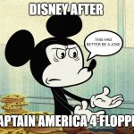 no it's not a joke mickey | DISNEY AFTER; THIS HAD BETTER BE A JOKE; CAPTAIN AMERICA 4 FLOPPED | image tagged in pissed off mickey,memes,prediction,box office bomb | made w/ Imgflip meme maker