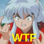 Inuyasha WTF meme