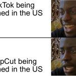 Sad day for YouTube content creators | TikTok being banned in the US; CapCut being banned in the US | image tagged in disappointed black guy,tiktok,capcut,usa,tiktok ban,capcut ban | made w/ Imgflip meme maker