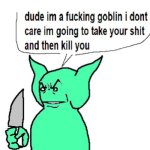 dude im a goblin meme