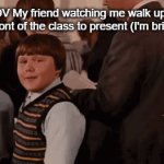 Uh oh | POV My friend watching me walk up to the front of the class to present (I'm bricked); POV My friend watching me walk up to the front of the class to present (I'm bricked) | image tagged in gifs,school,memes,funny,fun,funny memes | made w/ Imgflip video-to-gif maker