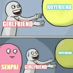 Friday Night Funkin' be like; | BOYFRIEND; GIRLFRIEND; BOYFRIEND; SENPAI; GIRLFRIEND | image tagged in memes,running away balloon | made w/ Imgflip meme maker