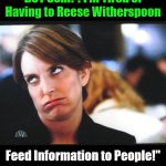 NONgoogles . . . There | "Is It Too Much For 

Folks to Use I-M-D-B 

DOT Com?! I'm Tired of 

Having to Reese Witherspoon; Feed Information to People!"; NONgoogles Have Rolled 

Mine I and Eyes There; OzwinEVCG | image tagged in tina fey eye roll,face you make,annoying tina,invoking reese,diy,audible frustration | made w/ Imgflip meme maker