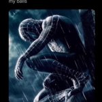 Relatable? | image tagged in balls tingle go brrrr,spiderman,dirty joke | made w/ Imgflip meme maker