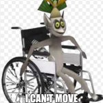 Mauricio | MAURICIO I CAN'T; I CAN'T MOVE IT MOVE IT ANYMORE | image tagged in king julian | made w/ Imgflip meme maker