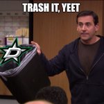 put it in the bin | TRASH IT, YEET | image tagged in put it in the bin | made w/ Imgflip meme maker