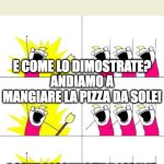 chi siamo noi we are | CHI SIAMO NOI? DONNE INDIPENDENTI, AUTONOME, FEMMINISTE; E COME LO DIMOSTRATE? ANDIAMO A MANGIARE LA PIZZA DA SOLE! E COME RAGGIUNGETE IL LOCALE? CI PORTAN IM MACCHINA I MARITI! | image tagged in chi siamo noi we are | made w/ Imgflip meme maker