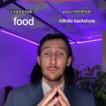 meme | food; infinite backshots | image tagged in trade offer | made w/ Imgflip meme maker