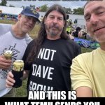 Temu Dave Grohl | WHEN YOU ORDER DAVE GROHL; AND THIS IS WHAT TEMU SENDS YOU | image tagged in not dave grohl,temu | made w/ Imgflip meme maker