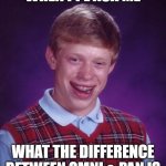 >:D | WHEN PPL ASK ME; WHAT THE DIFFERENCE BETWEEN OMNI & PAN IS | image tagged in memes,bad luck brian,lgbtq | made w/ Imgflip meme maker