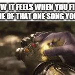 I Once Heard A Song In Middle School And Found The Name In Highschool | HOW IT FEELS WHEN YOU FIND THE NAME OF THAT ONE SONG YOU HEARD | image tagged in gifs,memes,relatable,name,song,find | made w/ Imgflip video-to-gif maker