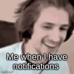 ... | Me when I have notifications; They are all hate comments | image tagged in gifs,meme | made w/ Imgflip video-to-gif maker