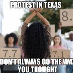 Boobies | PROTEST IN TEXAS; DON'T ALWAYS GO THE WAY
YOU THOUGHT | image tagged in boobs,funny memes,memes,funny | made w/ Imgflip meme maker