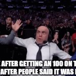 I'm surprised | ME AFTER GETTING AN 100 ON THE TEST, AFTER PEOPLE SAID IT WAS HARD | image tagged in gifs,lifememes | made w/ Imgflip video-to-gif maker