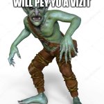 DA password goblin | DA BAZZWORT GOBLIN WILL PEY YU A VIZIT; MUAHAHAHAHAHAH!!! | image tagged in the goblin | made w/ Imgflip meme maker