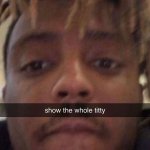 show the whole titty