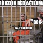 Hillary in jail | MARRIED IN RED AFTERMATH; BOK-SU GO; DA-JEONG CHOI | image tagged in hillary in jail,funny,memes,studio investigrave,married in red,jail | made w/ Imgflip meme maker