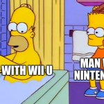 bart hitting homer with a chair | MAN WITH NINTENDO DS; MAN WITH WII U | image tagged in bart hitting homer with a chair | made w/ Imgflip meme maker