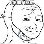 cowboys cope | I TRUST JERRY | image tagged in wojak mask | made w/ Imgflip meme maker