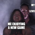 tbh i would shat myself if i saw that guy | MY ALREADY MAX LEVELED FRIEND; ME ENJOYING A NEW GAME | image tagged in aj styles undertaker,memes,funny,gaming,games | made w/ Imgflip meme maker