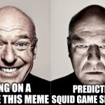 Wait | HANG ON A MINUTE THIS MEME; PREDICTED SQUID GAME SEASON 2 | image tagged in hank | made w/ Imgflip meme maker